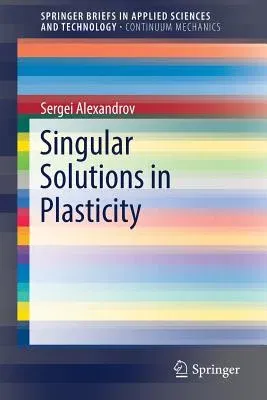 Singular Solutions in Plasticity (2018)