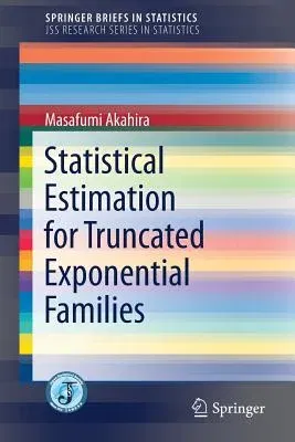 Statistical Estimation for Truncated Exponential Families (2017)