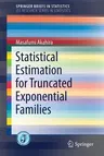 Statistical Estimation for Truncated Exponential Families (2017)