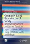 Community-Based Reconstruction of Society: University Involvement and Lessons from East Japan Compared with Those from Kobe, Aceh, and Sichuan (2017)