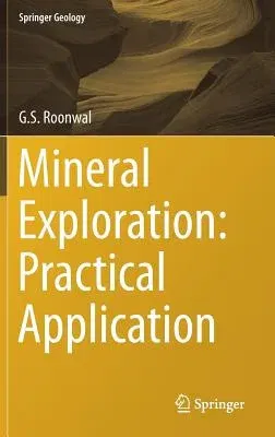 Mineral Exploration: Practical Application (2018)