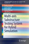 Multi-Axis Substructure Testing System for Hybrid Simulation (2018)