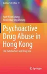 Psychoactive Drug Abuse in Hong Kong: Life Satisfaction and Drug Use (2018)