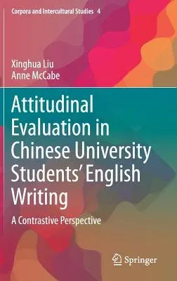 Attitudinal Evaluation in Chinese University Students' English Writing: A Contrastive Perspective (2018)