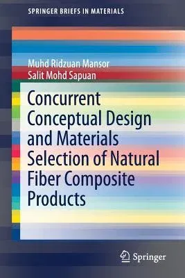 Concurrent Conceptual Design and Materials Selection of Natural Fiber Composite Products (2018)