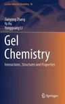 Gel Chemistry: Interactions, Structures and Properties (2018)