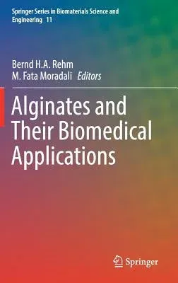 Alginates and Their Biomedical Applications (2018)