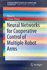 Neural Networks for Cooperative Control of Multiple Robot Arms (2018)