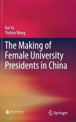 The Making of Female University Presidents in China (2018)