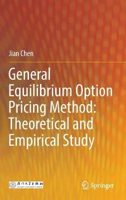 General Equilibrium Option Pricing Method: Theoretical and Empirical Study (2018)