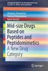 Mid-Size Drugs Based on Peptides and Peptidomimetics: A New Drug Category (2018)