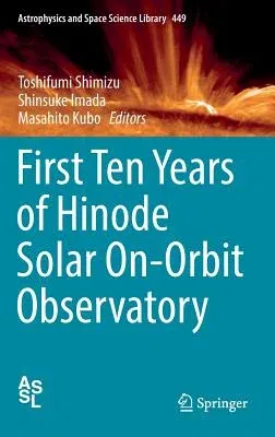 First Ten Years of Hinode Solar On-Orbit Observatory (2018)