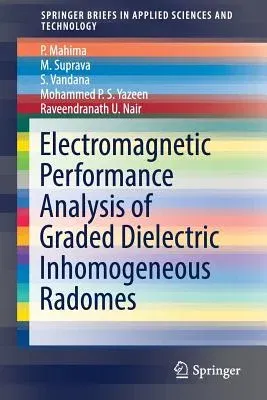 Electromagnetic Performance Analysis of Graded Dielectric Inhomogeneous Radomes (2018)