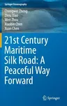 21st Century Maritime Silk Road: A Peaceful Way Forward (2018)