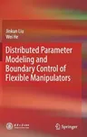 Distributed Parameter Modeling and Boundary Control of Flexible Manipulators (2018)