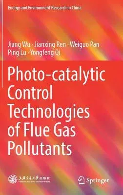 Photo-Catalytic Control Technologies of Flue Gas Pollutants (2019)