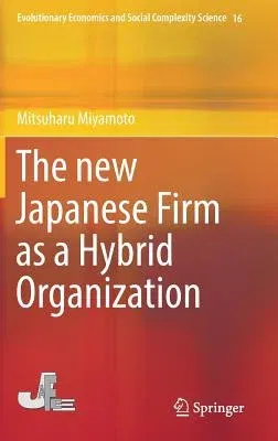 The New Japanese Firm as a Hybrid Organization (2018)