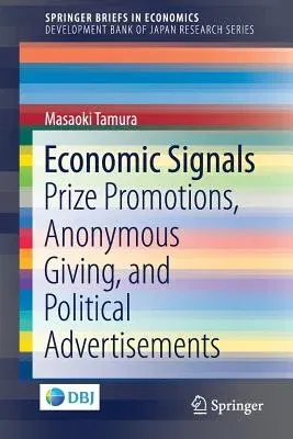 Economic Signals: Prize Promotions, Anonymous Giving, and Political Advertisements (2018)