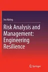 Risk Analysis and Management: Engineering Resilience (Softcover Reprint of the Original 1st 2015)