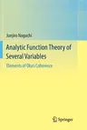 Analytic Function Theory of Several Variables: Elements of Oka's Coherence (Softcover Reprint of the Original 1st 2016)