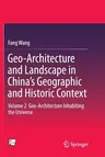 Geo-Architecture and Landscape in China's Geographic and Historic Context: Volume 2 Geo-Architecture Inhabiting the Universe (Softcover Reprint of the