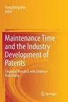 Maintenance Time and the Industry Development of Patents: Empirical Research with Evidence from China (Softcover Reprint of the Original 1st 2017)