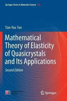 Mathematical Theory of Elasticity of Quasicrystals and Its Applications (Softcover Reprint of the Original 2nd 2016)