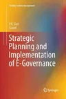 Strategic Planning and Implementation of E-Governance (Softcover Reprint of the Original 1st 2017)