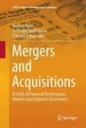 Mergers and Acquisitions: A Study of Financial Performance, Motives and Corporate Governance (Softcover Reprint of the Original 1st 2016)