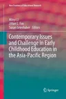 Contemporary Issues and Challenge in Early Childhood Education in the Asia-Pacific Region (Softcover Reprint of the Original 1st 2017)