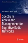 Spectrum Access and Management for Cognitive Radio Networks (Softcover Reprint of the Original 1st 2017)