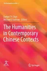 The Humanities in Contemporary Chinese Contexts (Softcover Reprint of the Original 1st 2016)