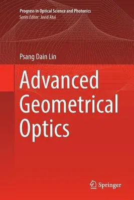 Advanced Geometrical Optics (Softcover Reprint of the Original 1st 2017)