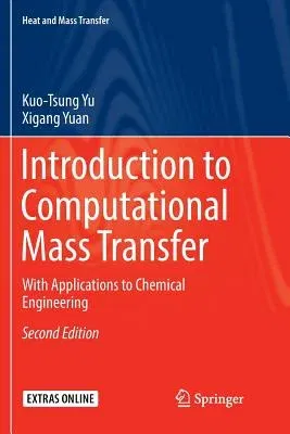 Introduction to Computational Mass Transfer: With Applications to Chemical Engineering (Softcover Reprint of the Original 2nd 2017)