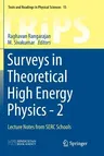 Surveys in Theoretical High Energy Physics - 2: Lecture Notes from Serc Schools (Softcover Reprint of the Original 1st 2016)