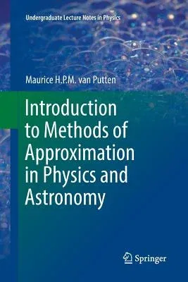 Introduction to Methods of Approximation in Physics and Astronomy (Softcover Reprint of the Original 1st 2017)