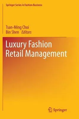 Luxury Fashion Retail Management (Softcover Reprint of the Original 1st 2017)