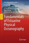 Fundamentals of Estuarine Physical Oceanography (Softcover Reprint of the Original 1st 2017)