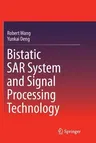 Bistatic Sar System and Signal Processing Technology (Softcover Reprint of the Original 1st 2018)