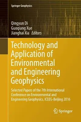 Technology and Application of Environmental and Engineering Geophysics: Selected Papers of the 7th International Conference on Environmental and Engin