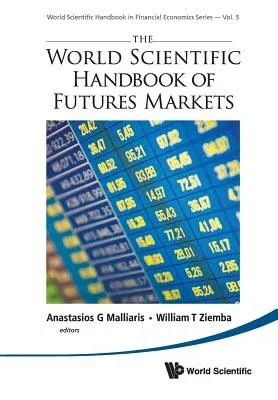 The World Scientific Handbook of Futures Markets