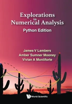 Explorations in Numerical Analysis: Python Edition