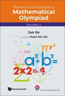 Problems and Solutions in Mathematical Olympiad: Secondary 3