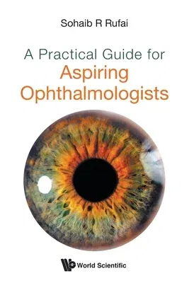 A Practical Guide for Aspiring Ophthalmologists