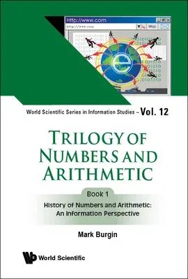 Trilogy of Numbers and Arithmetic: Book 1: History of Numbers and Arithmetic: An Information Perspective