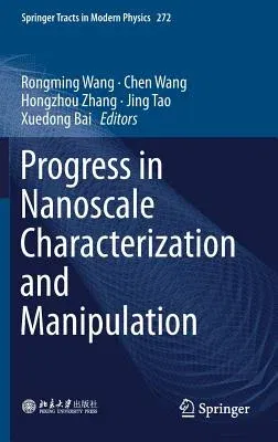 Progress in Nanoscale Characterization and Manipulation (2018)