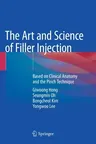 The Art and Science of Filler Injection: Based on Clinical Anatomy and the Pinch Technique (2020)