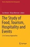 The Study of Food, Tourism, Hospitality and Events: 21st-Century Approaches (2019)