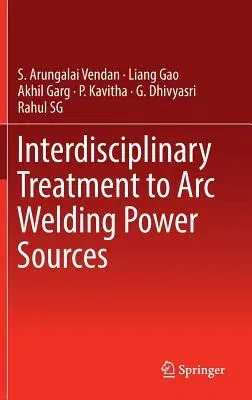 Interdisciplinary Treatment to Arc Welding Power Sources (2019)