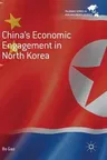 China's Economic Engagement in North Korea (2019)